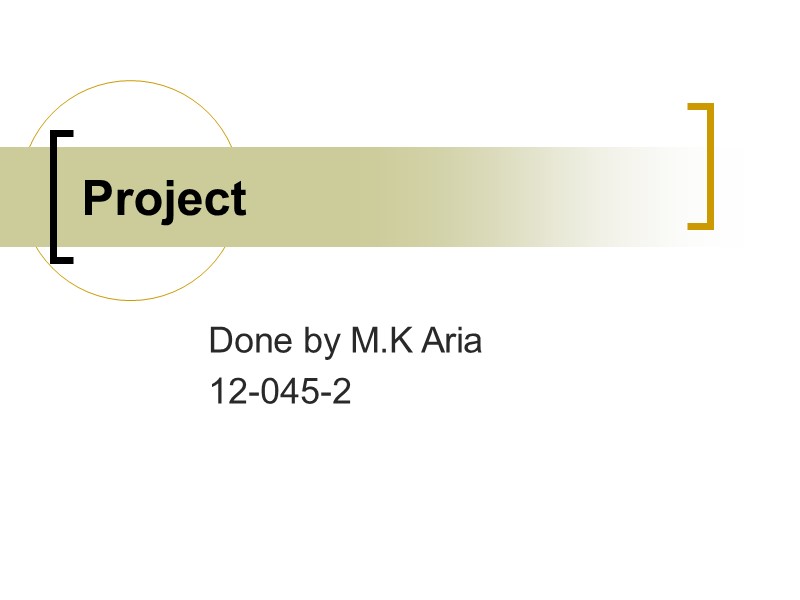 Project Done by M.K Aria 12-045-2